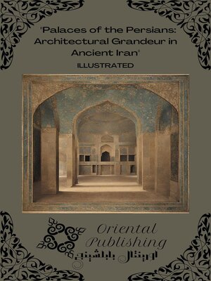 cover image of Palaces of the Persians Architectural Grandeur in Ancient Iran